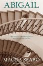Image of book cover 'Abigail' by Magda Szabó showing a girl dressed in white climbing a spiral staircase