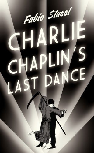 Book cover for Charlie Chaplin's Last Dance by Fabio Stassi. Image shows Chaplin dancing with cloaked figure of Death who is holding a scythe.