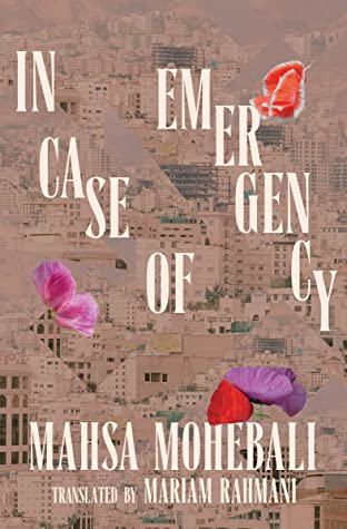 Image of book cover for In Case of Emergency by Mahsa Mohebali. Image shows book title falling diagonally down the page like a fault, with a backdrop of built up houses in Tehran superimposed with opium poppies.