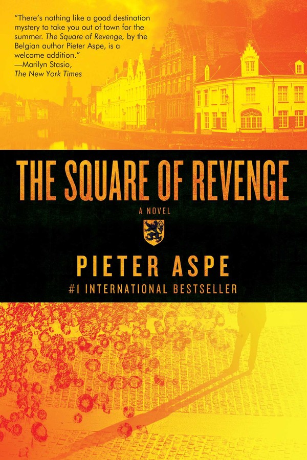 Cover image for The Square of Revenge by Pieter Aspe, the cover shows a photograph of a Belgian street tinged with orange