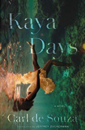 Cover image for Kaya Days by Carl de Souza. Image shows a young woman in balletic pose, walking on a river bed